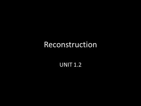 Reconstruction UNIT 1.2. Johnson’s Impeachment 1867—Congress passes Tenure of Office Act Prohibits the president from removing federal officials or military.