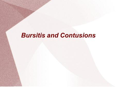 Bursitis and Contusions. Bursitis What is Bursitis? Bursitis is the name for when the bursa sacs in our joints become inflamed. This causes joint movement.