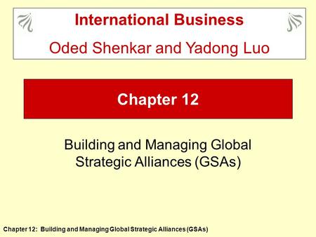 Building and Managing Global Strategic Alliances (GSAs)