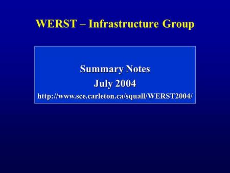 WERST – Infrastructure Group Summary Notes July 2004