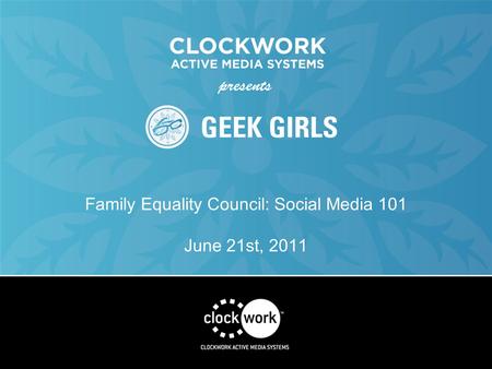 Family Equality Council: Social Media 101 June 21st, 2011.