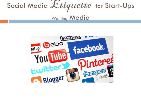 Social Media Etiquette for Start-Ups Wanting Media.