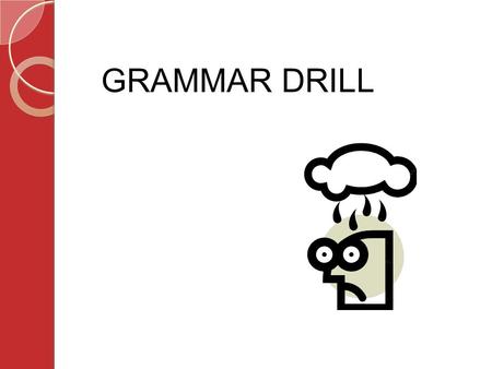 GRAMMAR DRILL. Conditionals 1. If I win the lottery, I....... buy you a very big car as a present. 2........ I bought you a new car, would you be very.