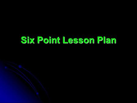 Six Point Lesson Plan. Climate total classroom environment total classroom environment effective physical setting that is positive, caring, humane effective.