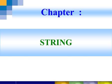 Chapter : STRING. Slide 2 9:06:37 AM 1. Introduction String and character processing capabilities –Text editors –Word processors… Expand from previous.