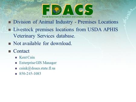 Division of Animal Industry - Premises Locations Livestock premises locations from USDA APHIS Veterinary Services database. Not available for download.