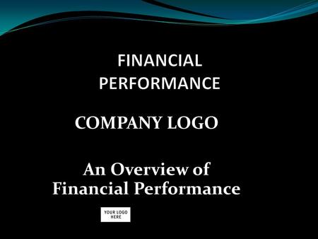 COMPANY LOGO An Overview of Financial Performance.