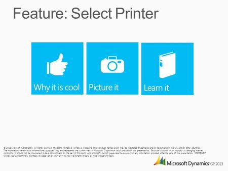 © 2012 Microsoft Corporation. All rights reserved. Microsoft, Windows, Windows Vista and other product names are or may be registered trademarks and/or.