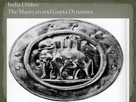 Founded by Chandragupta Maurya ( 324 to 301 B.C.) Increased centralized govt control over regional kingdoms large army of 700,000 secret police.