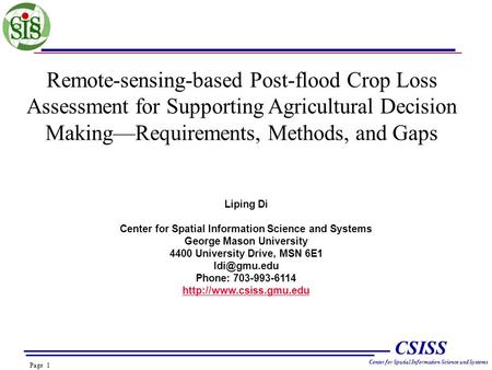 Page 1 CSISS Center for Spatial Information Science and Systems Remote-sensing-based Post-flood Crop Loss Assessment for Supporting Agricultural Decision.