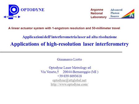 OPTODYNE Argonne National Laboratory Applicazioni dell'interferometria laser ad alta risoluzione Applications of high-resolution laser interferometry Gianmarco.