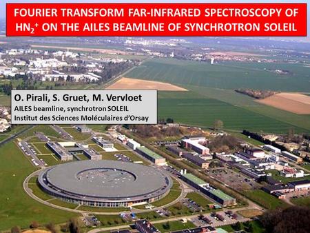 O. Pirali, S. Gruet, M. Vervloet AILES beamline, synchrotron SOLEIL