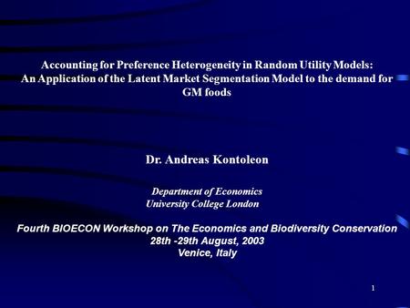 1 Accounting for Preference Heterogeneity in Random Utility Models: An Application of the Latent Market Segmentation Model to the demand for GM foods Dr.