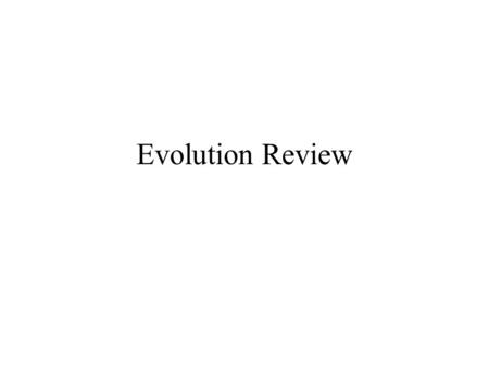 Evolution Review. A farmer sprayed his fields with a new insecticide to rid his crops of grasshoppers. Twenty-four hours later nearly all the grasshoppers.