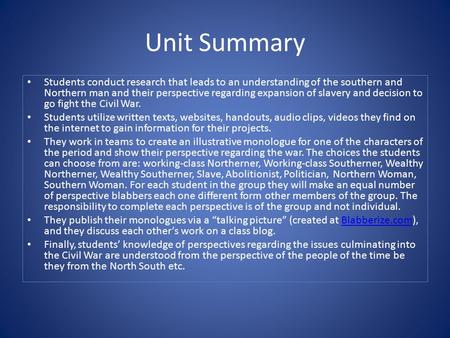 Students conduct research that leads to an understanding of the southern and Northern man and their perspective regarding expansion of slavery and decision.