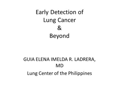 Early Detection of Lung Cancer & Beyond