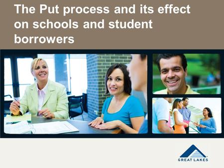 The Put process and its effect on schools and student borrowers.