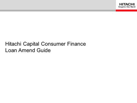 Hitachi Capital Consumer Finance Loan Amend Guide.