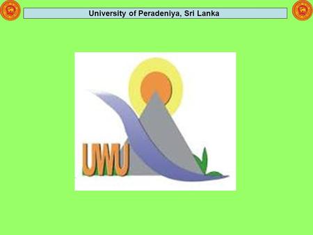 University of Peradeniya, Sri Lanka. Knowledge Economy: Role of Universities and Higher Education Institution Research Symposium 2011 Uwa Wellassa University.