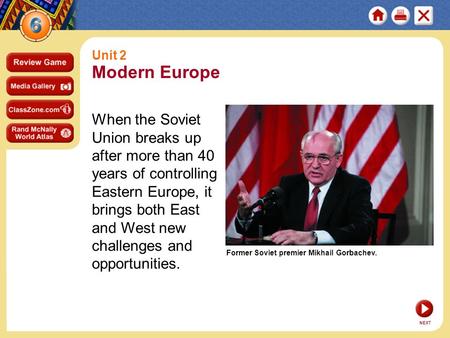 Former Soviet premier Mikhail Gorbachev. When the Soviet Union breaks up after more than 40 years of controlling Eastern Europe, it brings both East and.