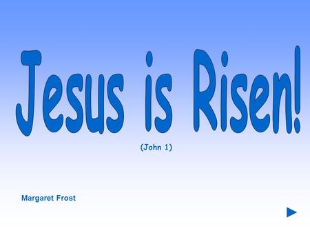 Margaret Frost (John 1). On the first day of the week, Mary Magdalene came to the tomb early in the morning, while it was still dark, and saw the stone.