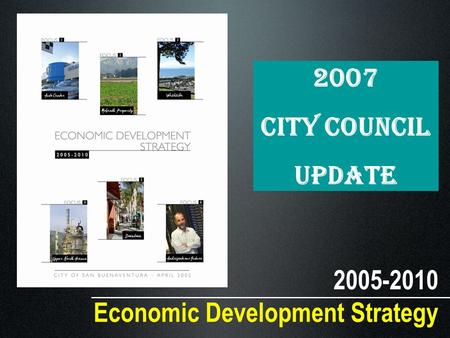 2005-2010 Economic Development Strategy 2007 City Council Update.