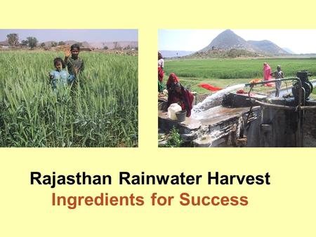 Rajasthan Rainwater Harvest Ingredients for Success.