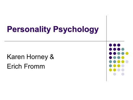 Karen Horney & Erich Fromm Personality Psychology.