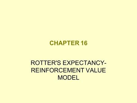 ROTTER'S EXPECTANCY- REINFORCEMENT VALUE MODEL