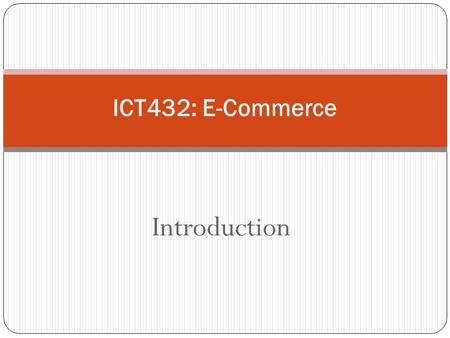 Introduction ICT432: E-Commerce. Learning Objectives Copyright © 2009 Lempogo Forgor  Define e-commerce and describe how it differs from e-business 