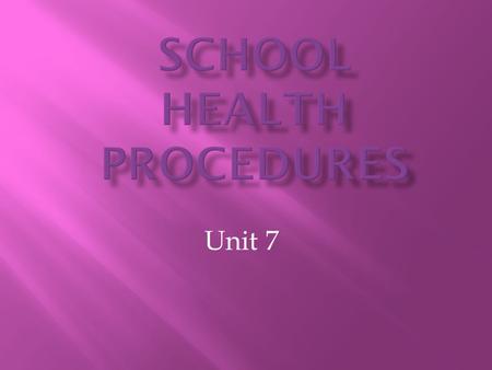 Unit 7.  physical examination  medical history  doctor’s office  immunization  health screening  medicine  over-the-counter medicine  prescription.