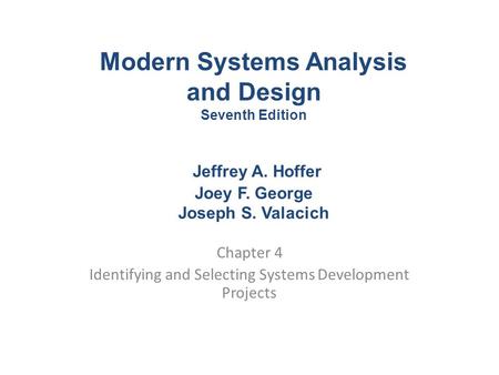 Chapter 4 Identifying and Selecting Systems Development Projects