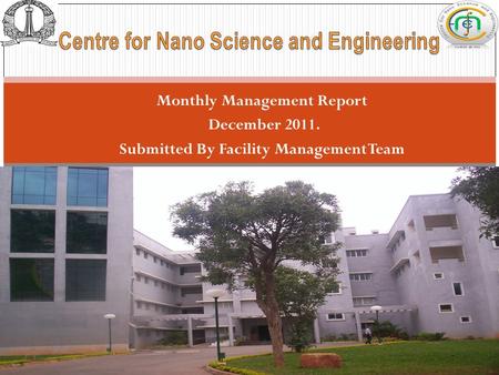 Monthly Management Report December 2011. Submitted By Facility Management Team 1 Monthly Report-(Jul 2011)