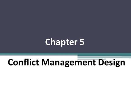 Conflict Management Design