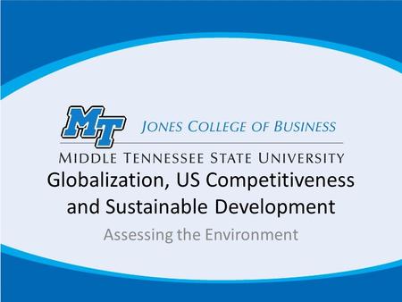 Globalization, US Competitiveness and Sustainable Development Assessing the Environment.