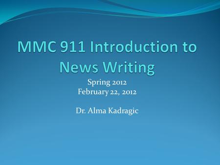 Spring 2012 February 22, 2012 Dr. Alma Kadragic. Tonight’s program Go over assignment from last week Some tips Discussion of problems writing a paragraph.