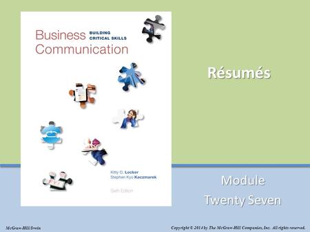 Résumés Module Twenty Seven Copyright © 2014 by The McGraw-Hill Companies, Inc. All rights reserved. McGraw-Hill/Irwin.