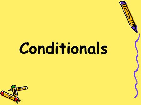 Conditionals.