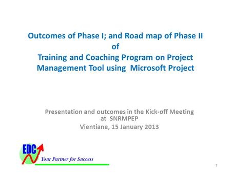 Outcomes of Phase I; and Road map of Phase II of Training and Coaching Program on Project Management Tool using Microsoft Project Presentation and outcomes.