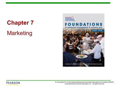 © Copyright 2011 by the National Restaurant Association Educational Foundation (NRAEF) and published by Pearson Education, Inc. All rights reserved. Chapter.