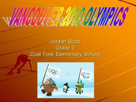 Jordan Scott Grade 3 Coal Tyee Elementary School.