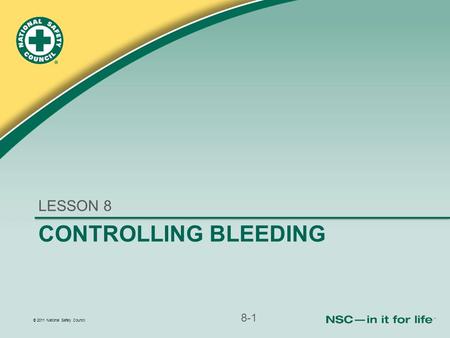 LESSON 8 CONTROLLING BLEEDING 8-1.