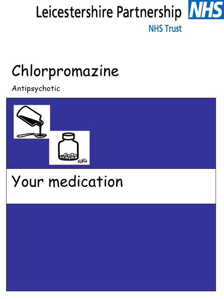 Chlorpromazine Antipsychotic Your medication.