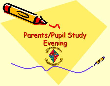 Parents/Pupil Study Evening