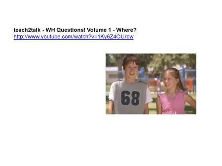 Teach2talk - WH Questions! Volume 1 - Where?