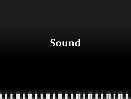 Sound. Why does sound matter? Sound Design is extremely important to the success of a show and for the audience to have a “total” experience. Think of.