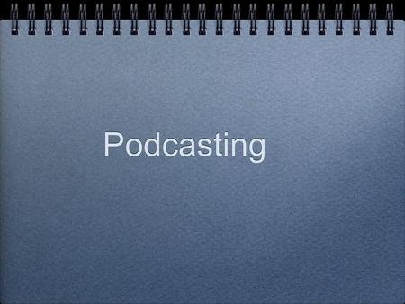 Podcasting. Podcasting in Plain English Find Podcasts iTunes U Apple Learning Interchange high school student podcasts.