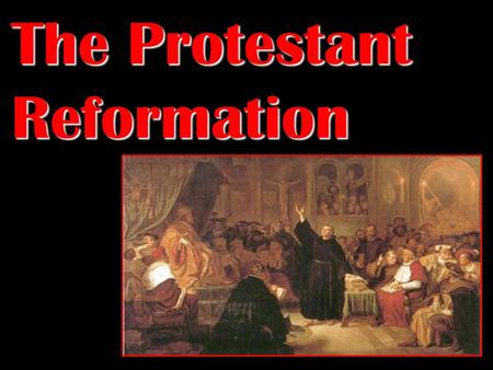 The Protestant Reformation Origins of the Reformation Began in Germany due to the lack of a strong central governmentBegan in Germany due to the lack.