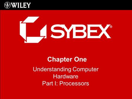 Chapter One Understanding Computer Hardware Part I: Processors.