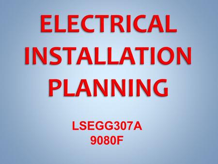 LSEGG307A 9080F. Describe the acceptable methods for determining the maximum demand on an installation’s consumer’s mains. Calculate the maximum demand.